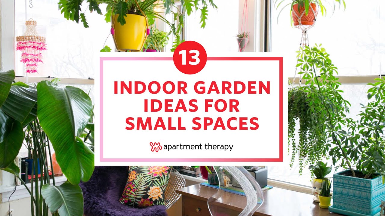 13 Indoor Garden Ideas For Small Spaces | Apartment Therapy